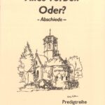 Predigtheft zur Predigtreihe „Alles vorbei! oder?