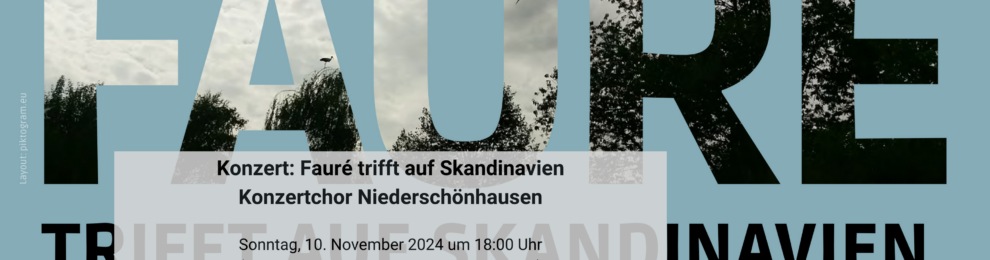 Konzertchor Niederschönhausen: Fauré trifft auf Skandinavien Konzertchor Niederschönhausen: Fauré trifft auf Skandinavien