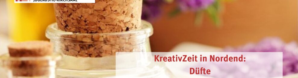 KreativZeit Nordend: Düfte KreativZeit Nordend: Düfte